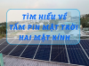 Tìm hiểu về tấm pin mặt trời hai mặt kính: Cấu tạo, ưu nhược điểm và ứng dụng