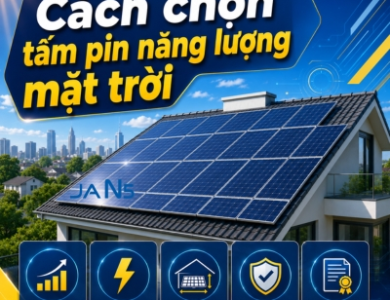 8 Cách Chọn Tấm Pin Năng Lượng Mặt Trời Phù Hợp, Hiệu Quả Nhất 2026