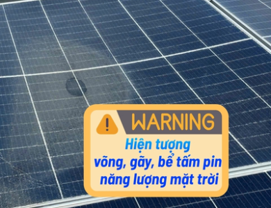 Cảnh báo về hiện tượng võng, gãy, bể tấm pin năng lượng mặt trời