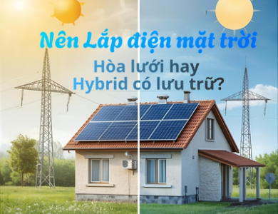 Nên lắp điện mặt trời hòa lưới hay hybrid có lưu trữ?
