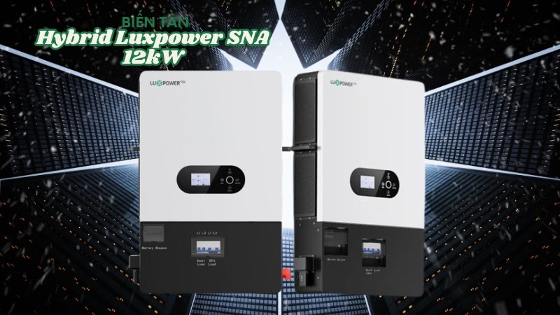 Biến tần Hybrid Luxpower SNA 12kW